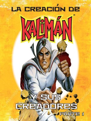 cover image of La creación de Kalimán y sus creadores, parte 1